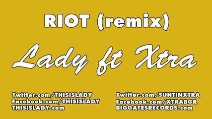 Lady Feat. Xtra - Riot Freestyle