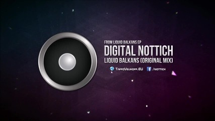 Digital Nottich - Liquid Balkans (original Mix)