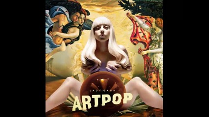Lady Gaga - Artpop ( Dirty Pop Deconstruction mix )