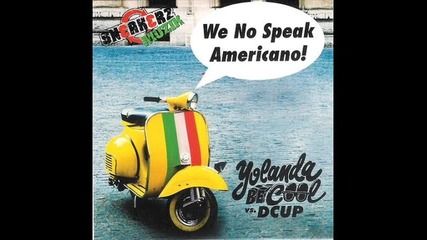 Yolanda Be Cool Dcup - We No Speak Americano (dazoo remix)