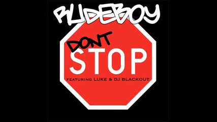 * Яка Песен* Rudeboy ft Luke Dj Blackout - Dont Stop 