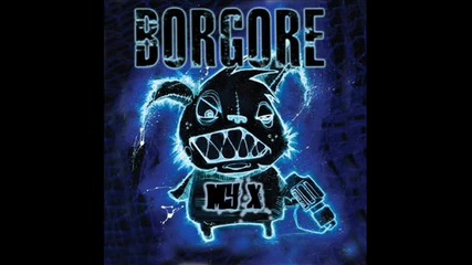Borgore - My X