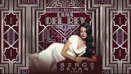 Lana Del Rey - Young & Beautiful ( Serge Devant remix )