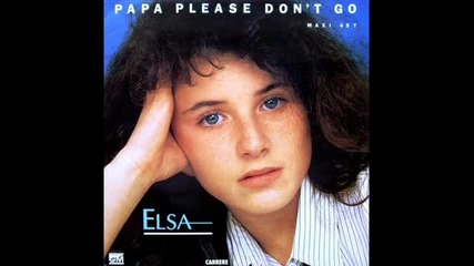 Elsa - Papa Please Don't Go - (english Remix Version Club 1987)