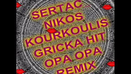 Nikos Kourkoulis Opa Opa Remix