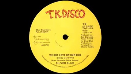 Silver Blue - We Got Love On Our Side (1977)