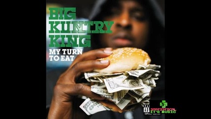 Big Kuntry King - We Here *HQ* (My Turn To Eat)