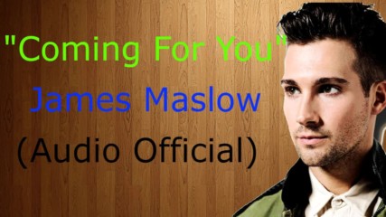 James Maslow - Coming For You / Audio Official /