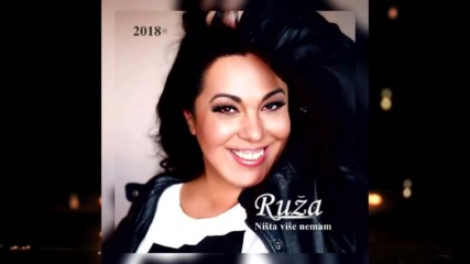 Ruza Efendic -nista Vise Nemam official audio2018