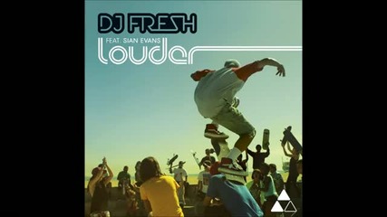 Dj Fresh ft. Sian Evans 'louder' (radio Edit)