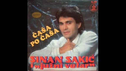 Sinan Sakic i Juzni Vetar - Casa po casa