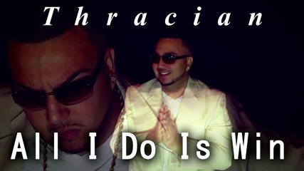 Thracian - All I Do Is Win [Official Audio 2015]