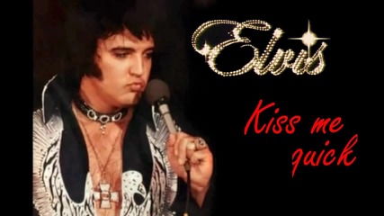Elvis Presley - Kiss Me Quick