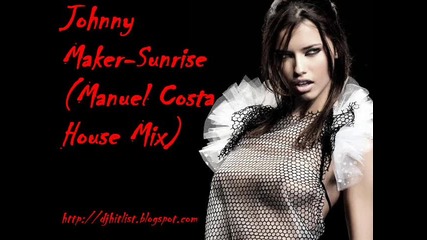 Johnny Maker - Sunrise (manuel Costa House Mix) 