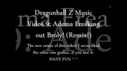 Dragonball Z Amv! Adema Freaking out Broly! (remix)