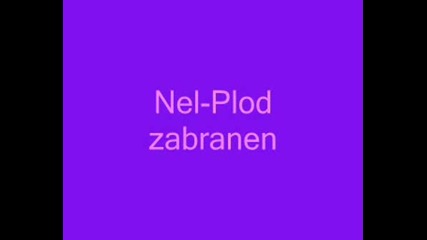 Nel - Plod Zabranen...