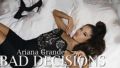 Ariana Grande - Bad decisions