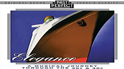 Elegance - Songs From the 1930's 40's Past Perfect Full Album