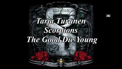 Превод - Scorpions - The Good Die Young (feat. Tarja Turunen)