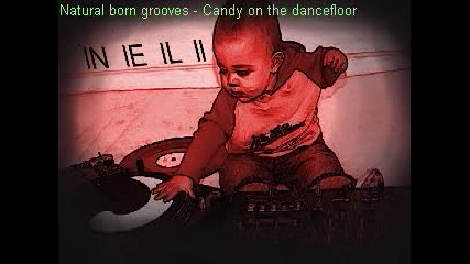 Natural Born Grooves - Candy On The Dancefloor