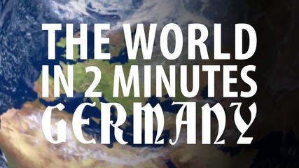 The World in 2 Minutes_ Germany