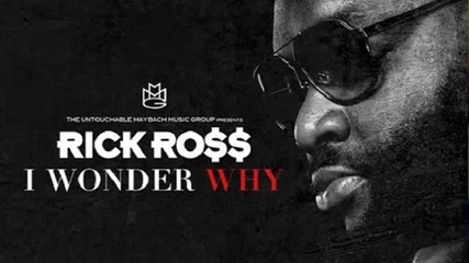 Rick Ross - I Wonder Why (official Video)