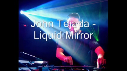 John Tejada Liquid Mirror