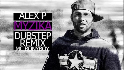 [!new!] Alex P. – Музика (dubstep Remix)
