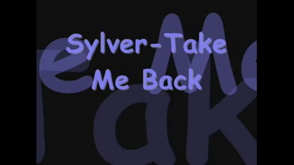 Sylver - Take Me Back