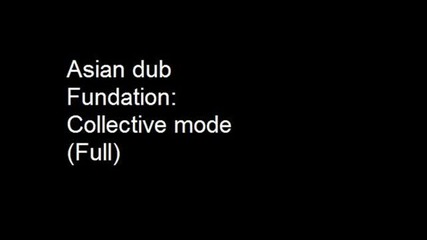 Asian dub Foundation - Collective Mode