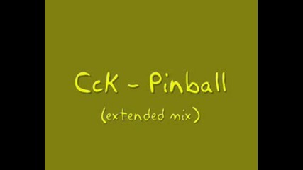 Cck - Pinball (extended Mix)