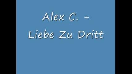 Alex C. - Liebe zu dritt