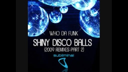 Who Da Funk - Shiny Disco Balls 2009 (jorge Jaramillo Remix) 