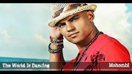 Mohombi ~ The World Is Dancing 2011 Hd