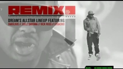 the dream ft fabolous juelz santana rick ross and ludacris - rockin that shit remix 