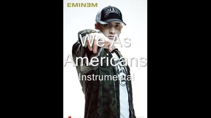 Eminem - We As Americans (instrumental) *320*kbps
