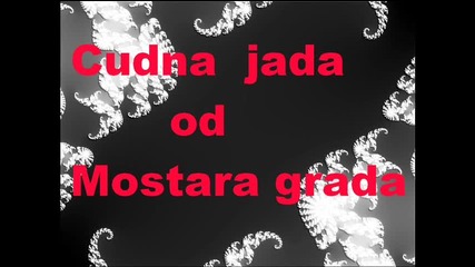 cudna jada od mostara grada
