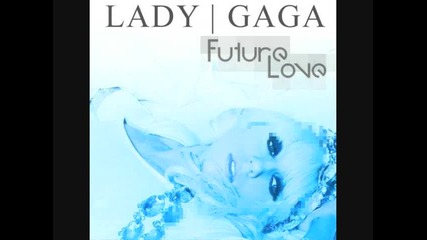 Lady Gaga - Future Love 