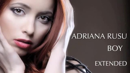 Румънска Хаус Версия, Adriana Rusu - Boy