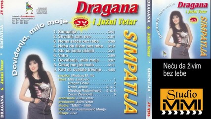 Dragana Mirkovic i Juzni Vetar - Necu da zivim bez tebe (Audio 1989)