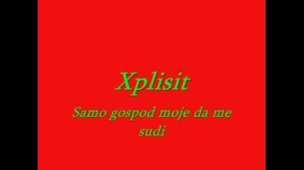 Xplisit - Само Господ Може Да Ме Съди