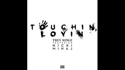 *2014* Trey Songz ft. Nicki Minaj - Touchin' Lovin'