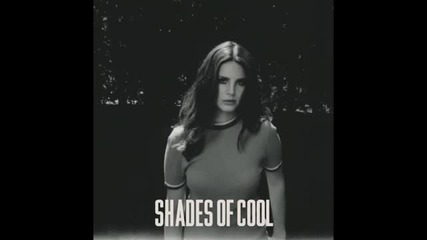 Lana Del Rey - Shades of Cool (official Audio)