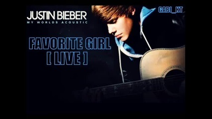 На живо! Justin Bieber - Favorite girl ( 2010 ) 
