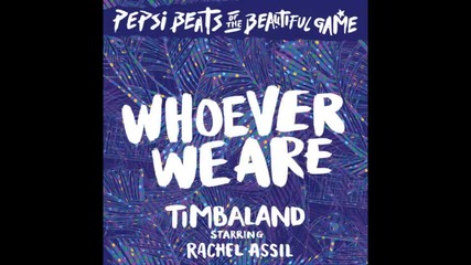 *2014* Timbaland ft. Rachel Assil - Whoever we are