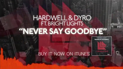 Hardwell & Dyro Feat. Bright Lights - Never Say Goodbye (original Mix)