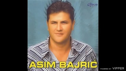 Asim Bajric - Opet si plakala za njim - (Audio 2003)