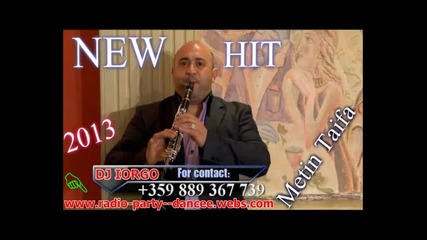 New Hit Ork Metin Taifa 2013 New Pop-star Newo Hit 2013 Dj iorgo