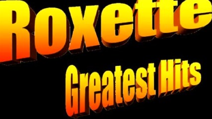 Roxette Greatest Hits