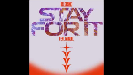 *2017* Rl Grime ft. Miguel - Stay For It